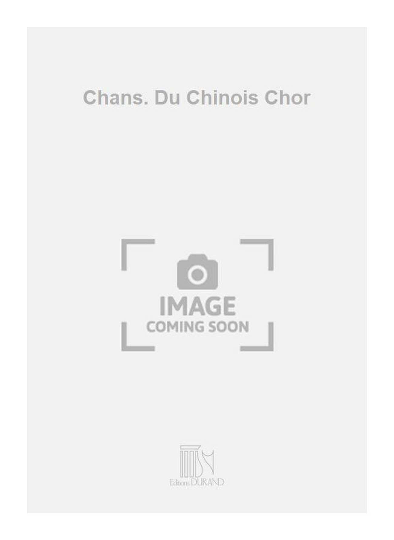 Chans. Du Chinois Chor  